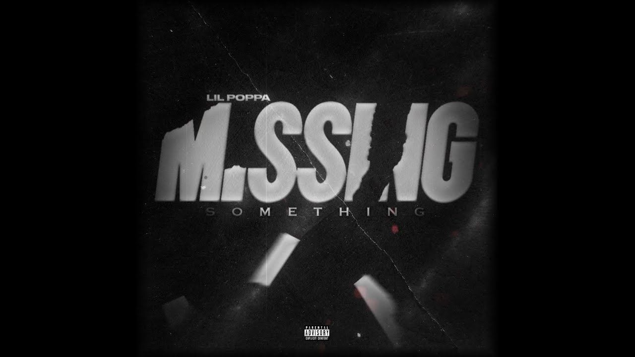 Lil Poppa – Missing Something (Official Audio)